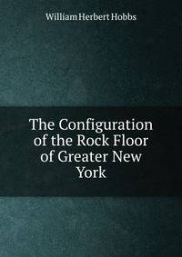 The Configuration of the Rock Floor of Greater New York