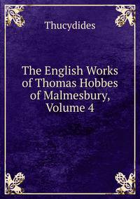 The English Works of Thomas Hobbes of Malmesbury, Volume 4