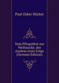 Vom Pfingstfest zur Weihnacht; der Auslese erste Folge (German Edition)