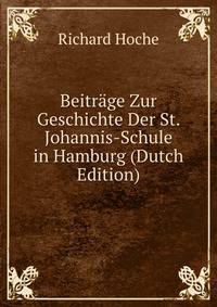 Beitrage Zur Geschichte Der St. Johannis-Schule in Hamburg (Dutch Edition)