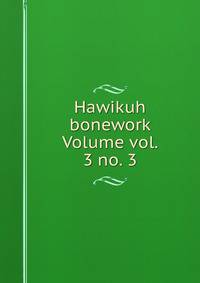 Hawikuh bonework Volume vol. 3 no. 3