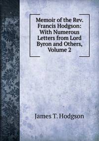 Memoir of the Rev. Francis Hodgson: With Numerous Letters from Lord Byron and Others, Volume 2