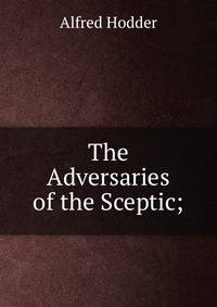 The Adversaries of the Sceptic;.