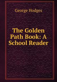 The Golden Path Book: A School Reader