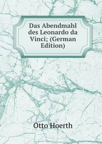 Das Abendmahl des Leonardo da Vinci; (German Edition)