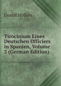 Tirocinium Eines Deutschen Officiers in Spanien, Volume 3 (German Edition)