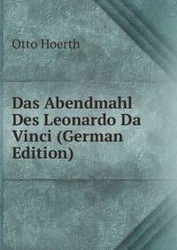 Das Abendmahl Des Leonardo Da Vinci (German Edition)