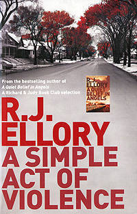 A Simple Act of Violence. Ellory R.J.