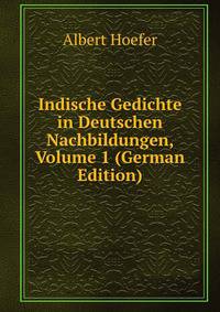 Indische Gedichte in Deutschen Nachbildungen, Volume 1 (German Edition)