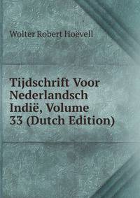 Tijdschrift Voor Nederlandsch Indie, Volume 33 (Dutch Edition)