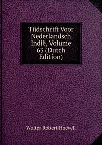 Tijdschrift Voor Nederlandsch Indie, Volume 63 (Dutch Edition)