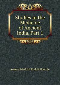 Studies in the Medicine of Ancient India, Part 1