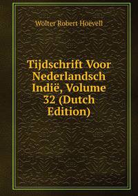 Tijdschrift Voor Nederlandsch Indie, Volume 32 (Dutch Edition)