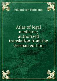 Atlas of legal medicine; authorized translation from the German edition
