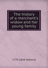 The history of a merchant's widow and her young family