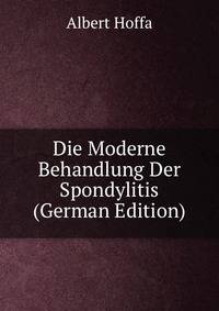 Die Moderne Behandlung Der Spondylitis (German Edition)