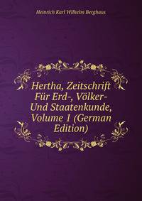 Hertha, Zeitschrift Fur Erd-, Volker- Und Staatenkunde, Volume 1 (German Edition)