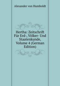 Hertha: Zeitschrift Fur Erd-, Volker- Und Staatenkunde, Volume 4 (German Edition)