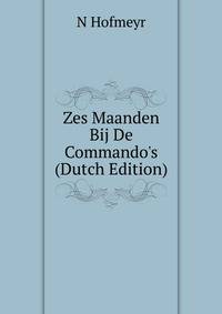 Zes Maanden Bij De Commando's (Dutch Edition)