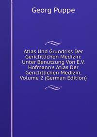 Atlas Und Grundriss Der Gerichtlichen Medizin: Unter Benutzung Von E.V. Hofmann's Atlas Der Gerichtlichen Medizin, Volume 2 (German Edition)