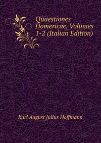 Quaestiones Homericae, Volumes 1-2 (Italian Edition)