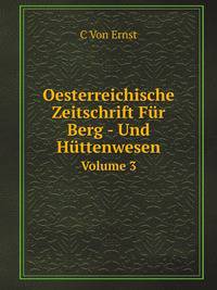 Oesterreichische Zeitschrift Fr Berg- Und Httenwesen. Volume 3