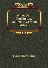 Wider Den Kurfursten, Volume 3 (German Edition)