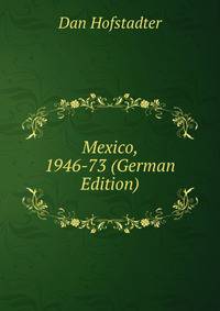 Mexico, 1946-73 (German Edition)