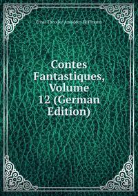 Contes Fantastiques, Volume 12 (German Edition)
