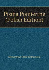 Pisma Pomiertne (Polish Edition)