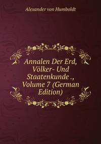 Annalen Der Erd, Volker- Und Staatenkunde ., Volume 7 (German Edition)