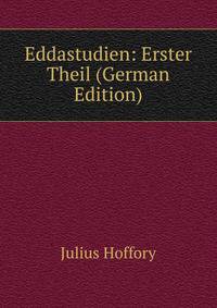 Eddastudien: Erster Theil (German Edition)