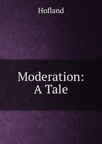 Moderation: A Tale