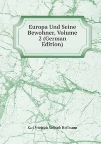 Europa Und Seine Bewohner, Volume 2 (German Edition)