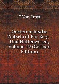 Oesterreichische Zeitschrift Fur Berg - Und Huttenwesen, Volume 19 (German Edition)