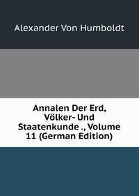 Annalen Der Erd, Volker- Und Staatenkunde ., Volume 11 (German Edition)
