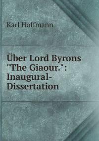 ?ber Lord Byrons "The Giaour.": Inaugural-Dissertation