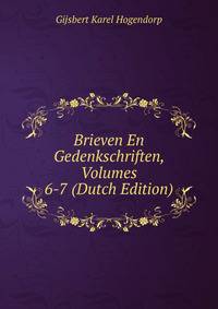 Brieven En Gedenkschriften, Volumes 6-7 (Dutch Edition)