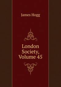 London Society, Volume 45