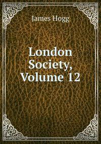 London Society, Volume 12
