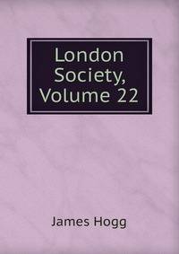 London Society, Volume 22