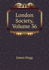 London Society, Volume 36
