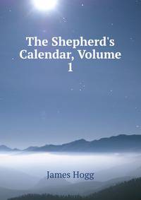 The Shepherd's Calendar, Volume 1