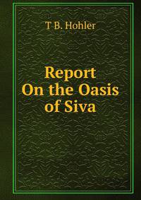 Report On the Oasis of Siva