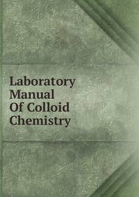 Laboratory Manual Of Colloid Chemistry