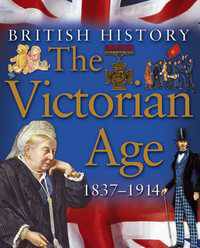 British History: The Victorian Age 1837-1914