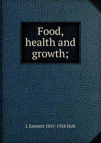 Food, health and growth;