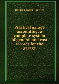 Practical garage accounting; a complete system of general and cost records for the garage