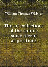 The art collections of the nation: some recent acquisitions