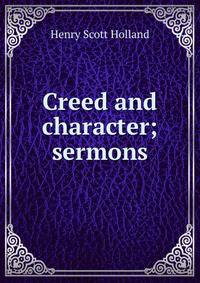 Creed and character; sermons